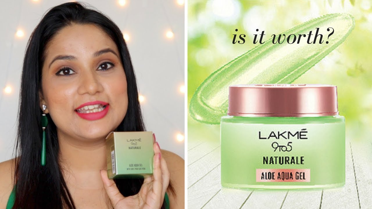 Lakme 9 To 5 Naturale Aloe Aqua Gel Honest Review In Hindi 6 Ways To Use Monica Sumant Youtube