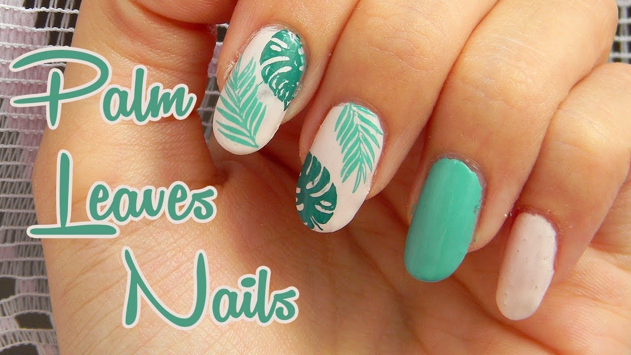 Letne Nechty S Palmovymi Listami Summer Palm Leaves Nails Youtube