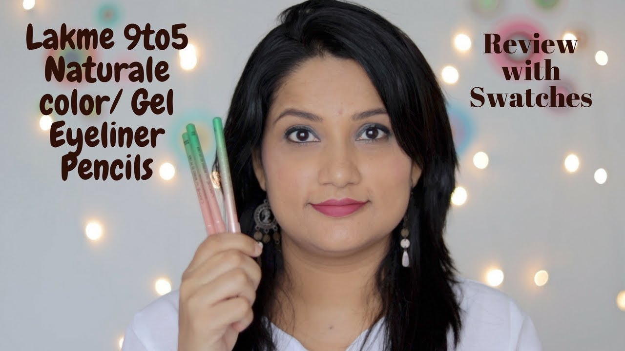 New Lakme 9to5 Naturale Gel Eyeliner Review With Swatches Coloured Gel Liners Multi Use Youtube
